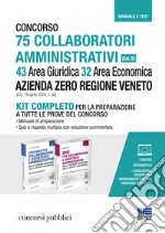 Concorso 75 collaboratori amministrativi (Cat. D). 43 Area Giuridica 32 Area Economica. Azienda Zero Regione Veneto (G.U. 14 aprile 2020, n. 30). Kit completo per la preparazione a tutte le prove del concorso. Con Contenuto digitale per accesso on line libro