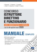 Concorso istruttore direttivo e funzionario area amministrativa e contabile. Cat C e D negli enti locali. Manuale completo libro