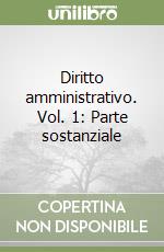 Diritto amministrativo. Vol. 1: Parte sostanziale libro