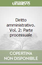 Diritto amministrativo. Vol. 2: Parte processuale libro