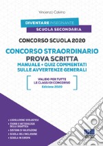 Concorso scuola 2020. Concorso straordinario. Prova scritta. Manuale+quiz commentati sulle avvertenze generali. Con espansione online libro