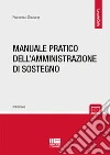 Manuale pratico dell'amministrazione di sostegno libro di Sassano Francesca