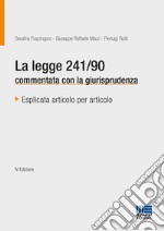 La legge 241/90 commentata con la giurisprudenza libro