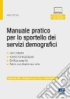 Manuale pratico per lo sportello dei servizi demografici libro