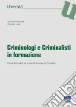 Criminologi e criminalisti in formazione