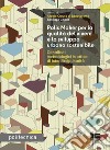 Polis Maker per la qualità del vivere e lo sviluppo urbano sostenibile. Contributi metodologici in ottica di interdisciplinarità libro di Caruso Di Spaccaforno A. (cur.) Caprio S. (cur.)