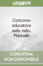 Concorso educatore asilo nido. Manuale libro