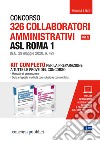 Concorso 326 collaboratori amministrativi ASL Roma 1 (Cat. D) (G.U. 29 maggio 2020, n. 42). Kit completo per la preparazione a tutte le prove del concorso libro