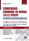Concorso Comune di Roma. 1512 posti. Prova preselettiva per tutti i profili libro