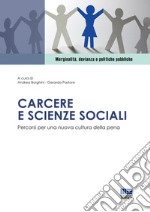 Carcere e scienze sociali. Percorsi per una nuova cultura della pena libro