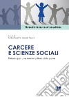 Carcere e scienze sociali. Percorsi per una nuova cultura della pena libro