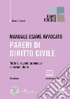 Manuale esame avvocato. Pareri di diritto civile. Con Contenuto digitale per accesso on line libro