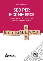 SEO per e-commerce. Come aumentare le vendite del tuo negozio online libro