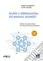 Analisi e ottimizzazione dei processi aziendali. Metodi e strumenti software per il Business Process Management libro