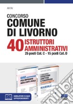 Concorso Comune di Livorno. 40 Istruttori amministrativi 25 posti Cat. C, 15 posti Cat. D. Kit. Con software di simulazione libro