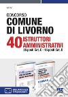 Concorso Comune di Livorno. 40 Istruttori amministrativi 25 posti Cat. C, 15 posti Cat. D. Kit. Con software di simulazione libro