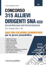 Concorso 315 allievi dirigenti SNA 2020 (Scuola Nazionale dell'Amministrazione). Quiz con soluzione commentata per la prova preselettiva. Con espansione online libro