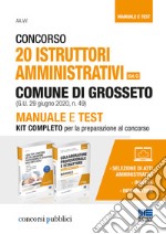 Concorso 20 istruttori amministrativi (cat. C) Comune di Grosseto (G.U. 29 giugno 2020, n. 49). Manuale e test. Kit completo per la preparazione al concorso. Con espansione online libro