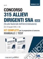 Concorso 315 allievi dirigenti SNA 2020 (Scuola Nazionale dell'Amministrazione). Manuale e test. Kit completo per la preparazione al concorso libro