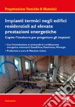 Impianti termici negli edifici residenziali ad elevate prestazioni energetiche libro