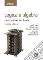 Logica e algebra. Esercizi svolti e richiami di teoria libro