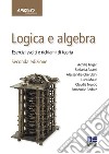 Logica e algebra. Esercizi svolti e richiami di teoria libro