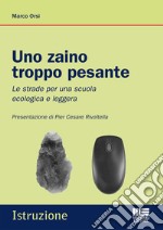 Uno zaino troppo pesante libro