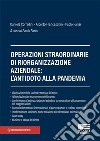 Operazioni straordinarie di riorganizzazione aziendale: l'antidoto alla pandemia libro