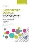 L'assistente sociale. Società complesse, nuovi bisogni, strategie e modelli di intervento libro di Cortigiani M. (cur.) Marchetti P. (cur.)