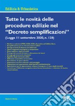 Tutte le novità delle procedure edilizie nel «Decreto semplificazioni» libro