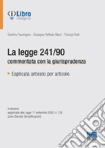 La legge 241/90 commentata con la giurisprudenza. Nuova ediz. libro