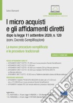 I micro acquisti e gli affidamenti diretti dopo la legge 11 settembre 2020, n. 120 (conv. Decreto Semplificazioni) libro