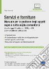 Servizi e forniture. Manuale per la gestione degli appalti sopra e sotto soglia comunitaria. Con Contenuto digitale per accesso on line libro