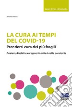 La cura ai tempi del Covid-19 libro