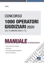 Concorso 1000 operatori giudiziari 2020 (G.U. 15 settembre 2020, n. 72). Manuale di preparazione libro