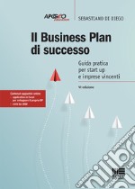 Il business plan di successo. Guida pratica per start-up e imprese vincenti. Con Contenuto digitale per accesso on line libro