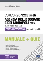 Concorso 1226 posti Agenzia delle Dogane e dei Monopoli 2020 (G.U. 6 ottobre 2020, n. 78). Prova preselettiva per tutti i profili. Con Contenuto digitale per accesso on line libro