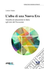 L'alba di una nuova era. Teosofia ed educazione in Italia agli inizi del Novecento libro