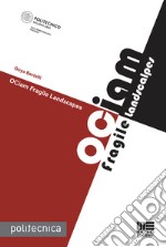 Ociam. Fragile Landcapes libro