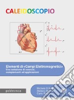 Elementi di «campi elettromagnetici». Una selezione di esercizi, complementi ed applicazioni