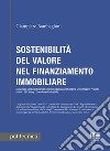 Sostenibilità del valore nel finanziamento immobiliare libro di Bambagioni Giampiero