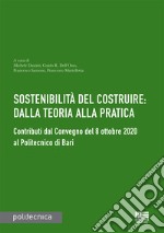 Sostenibilità del costruire: dalla teoria alla pratica libro