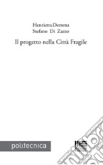 Il progetto nella città fragile