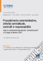 Procedimento amministrativo, attività contrattuale, controlli e responsabilità dopo la conversione del decreto «semplificazioni» e la legge di bilancio 2021 libro