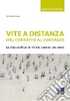 Vite a distanza. Dal contatto al contagio. Le sfide del Covid-19 e la società che verrà libro di Devastato Giovanni