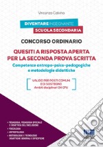 Concorso ordinario. Quesiti a risposta aperta per la seconda prova scritta. Competenze antropo-psico-pedagogiche e metodologie didattiche