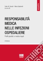 Responsabilità medica nelle infezioni ospedaliere. Profili giuridici e medico-legali libro