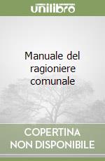 Manuale del ragioniere comunale libro