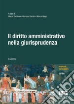 Il diritto amministrativo nella giurisprudenza libro