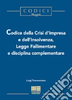 Codice della crisi d'impresa e dell'insolvenza, legge fallimentare e disciplina complementare libro